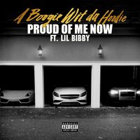 Proud of Me Now - A Boogie Wit da Hoodie, Lil Bibby