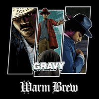 Gravy - Warm Brew