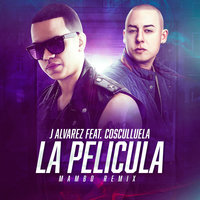 La Película - Cosculluela, J Alvarez