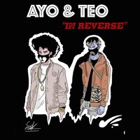 In Reverse - Ayo & Teo