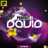 Perfect 2 - David Deejay, Nonis, P Jolie