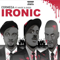 Ironic - Cormega, Giggs, Havoc