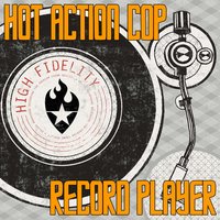 Record Player - Hot Action Cop