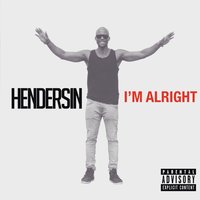 I'm Alright - Hendersin