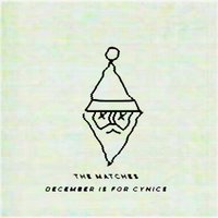 December Is for Cynics - The Matches