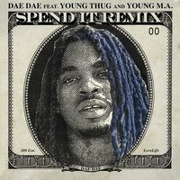 Spend It - Dae Dae, Young Thug, Young M.A