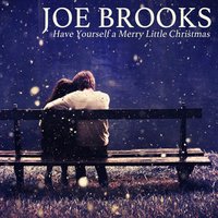 Have Yourself a Merry Little Christmas - Joe Brooks