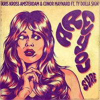 Are You Sure? - Kris Kross Amsterdam, Conor Maynard, Ty Dolla $ign