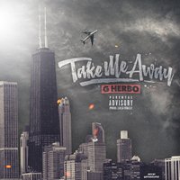 Take Me Away - G Herbo
