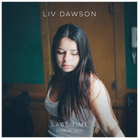 Last Time - Liv Dawson
