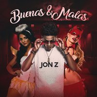 Buenas & Malas - Jon Z