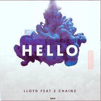 Hello - Lloyd, 2 Chainz