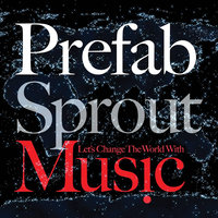 Sweet Gospel Music - Prefab Sprout