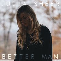 Better Man - Julia Sheer