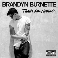 Thanks for Nothing - Brandyn Burnette