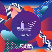 Wasting Your Time - JCY, Alida