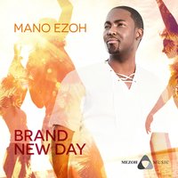 Brand New Day - Mano Ezoh