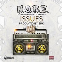 Issues - N.O.R.E., City Boy Dee, Young Reallie