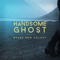 Brand New Colony - Handsome Ghost