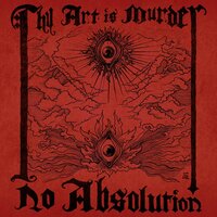 No Absolution - Thy Art Is Murder