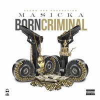 Born Criminal - Masicka