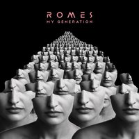 My Generation - Romes