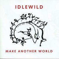 Everything (As It Moves) - Idlewild