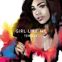 Girl Like Me - Tenelle