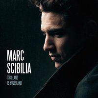 This Land Is Your Land - Marc Scibilia