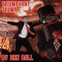 Triumphant Trump - Dan Bull