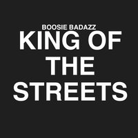 King of the Streets - Boosie Badazz