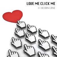 Love Me Click Me - 11 Acorn Lane