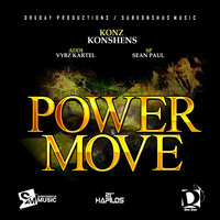 Power Move - Konshens, VYBZ Kartel, Sean Paul