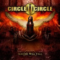Seasons Will Fall - Circle II Circle