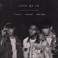 Cave Me In - Gallant, Eric Nam, Tablo