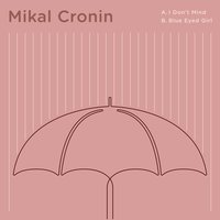 Blue Eyed Girl - Mikal Cronin