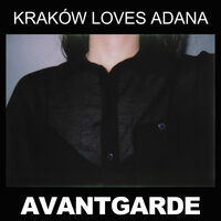 Avantgarde - Kraków Loves Adana