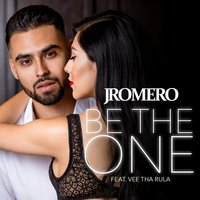 Be the One - J Romero, Vee Tha Rula