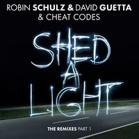 Shed a Light - David Guetta, Robin Schulz, Cheat Codes