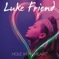 Hole in My Heart - Luke Friend