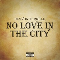 No Love in the City - Devvon Terrell