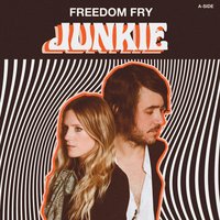 Junkie - Freedom Fry