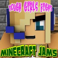 Tough Girls Fight - Minecraft Jams
