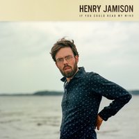 If You Could Read My Mind - Henry Jamison