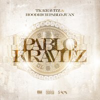 Pablo Kravitz - HoodRich Pablo Juan, TK Kravitz