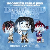 Diamond Dance - HoodRich Pablo Juan, Rich The Kid, Famous Dex