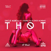 Thot - Uncle Murda, Young M.A, Dios Moreno