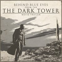 Behind Blue Eyes (From the "Dark Tower Movie Trailer") - L'Orchestra Cinematique