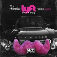 Lyft (F*ck a Uber) - Phresher