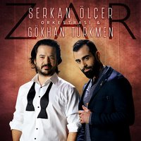 Zar - Serkan Ölçer Orkestrası, Gökhan Türkmen